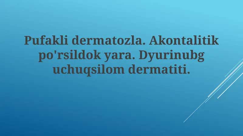 Pufaklidermatozla.Akontalitikpo'rsildokyara.Dyurinubguchuqsilomdermatiti