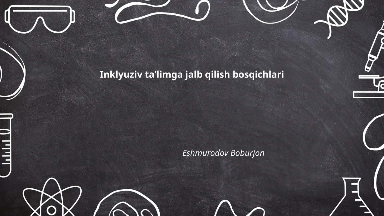 Inklyuziv taʼlimga jalb qilish bosqichlari