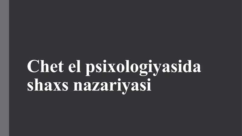 Chet el psixologiyasida shaxs nazariyasi