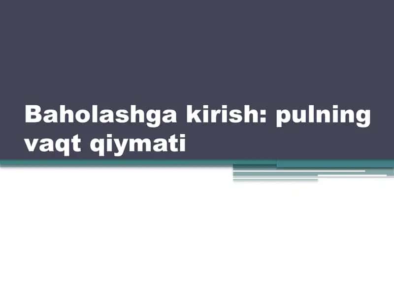 Baholashga kirish: pulning vaqt qiymati