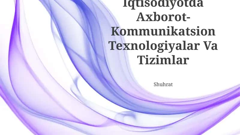 Iqtisodiyotda Axborot-Kommunikatsion Texnologiyalar Va Tizimlar