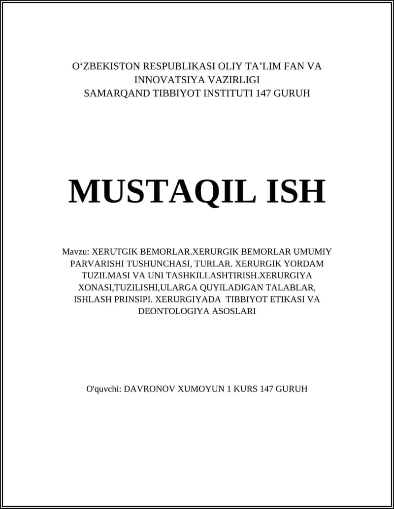 XERUTGIK BEMORLAR.XERURGIK BEMORLAR UMUMIY PARVARISHI TUSHUNCHASI, TURLAR. XERURGIK YORDAM TUZILMASI VA UNI TASHKILLASHTIRISH.XERURGIYA XONASI,TUZILISHI,ULARGA QUYILADIGAN TALABLAR, ISHLASH PRINSIPI. XERURGIYADA TIBBIYOT ETIKASI VA DEONTOLOGIYA ASOSLARI