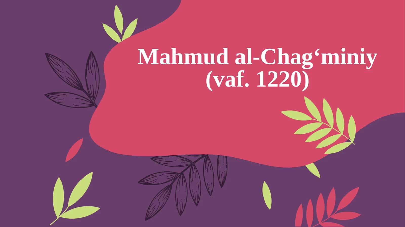 Mahmud al-Chag‘miniy(vaf. 1220)