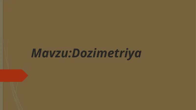 Dozimetriya va uning turlar.