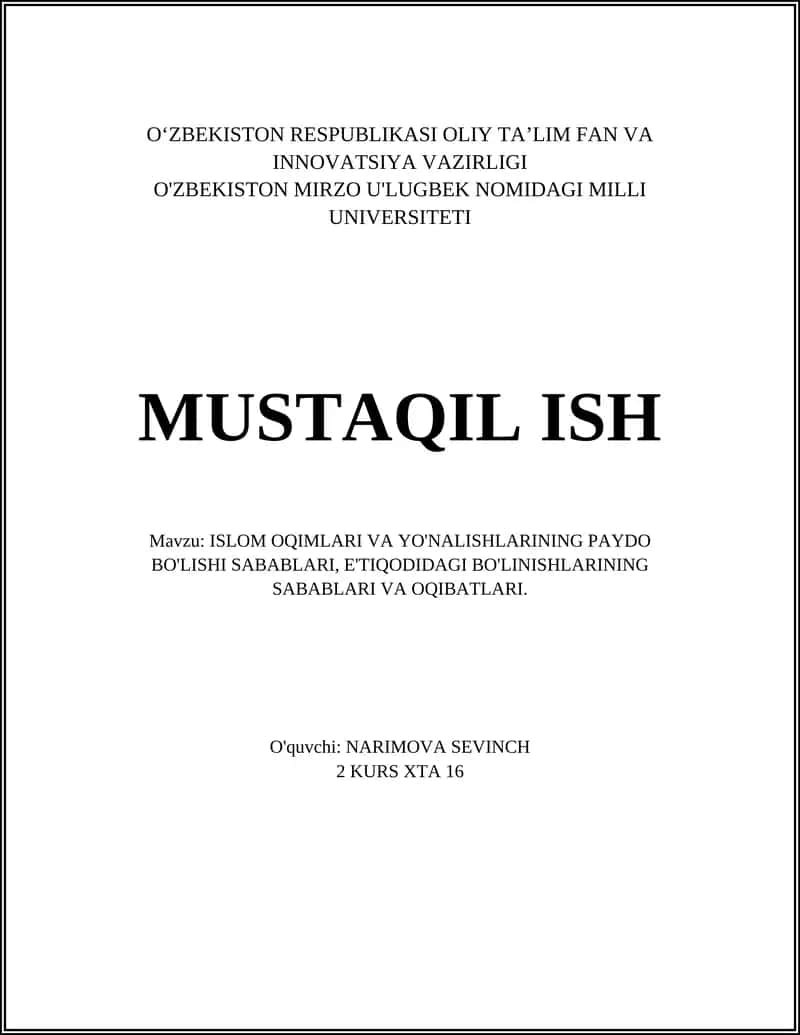 ISLOM OQIMLARI VA YO'NALISHLARINING PAYDO BO'LISHI SABABLARI, E'TIQODIDAGI BO'LINISHLARINING SABABLARI VA OQIBATLARI