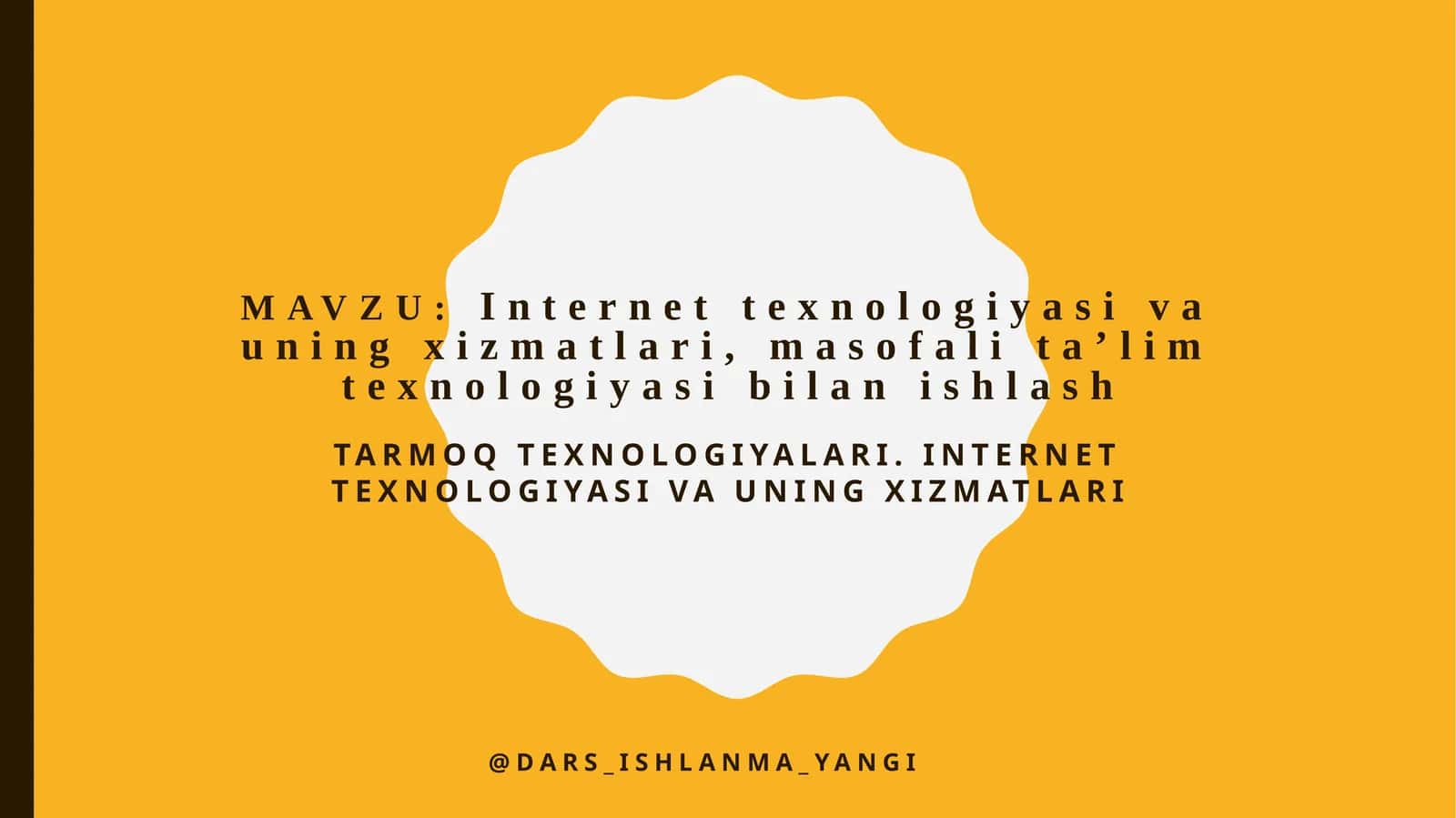 Internet texnologiyasi va uning xizmatlari, masofali ta’lim texnologiyasi bilan ishlash