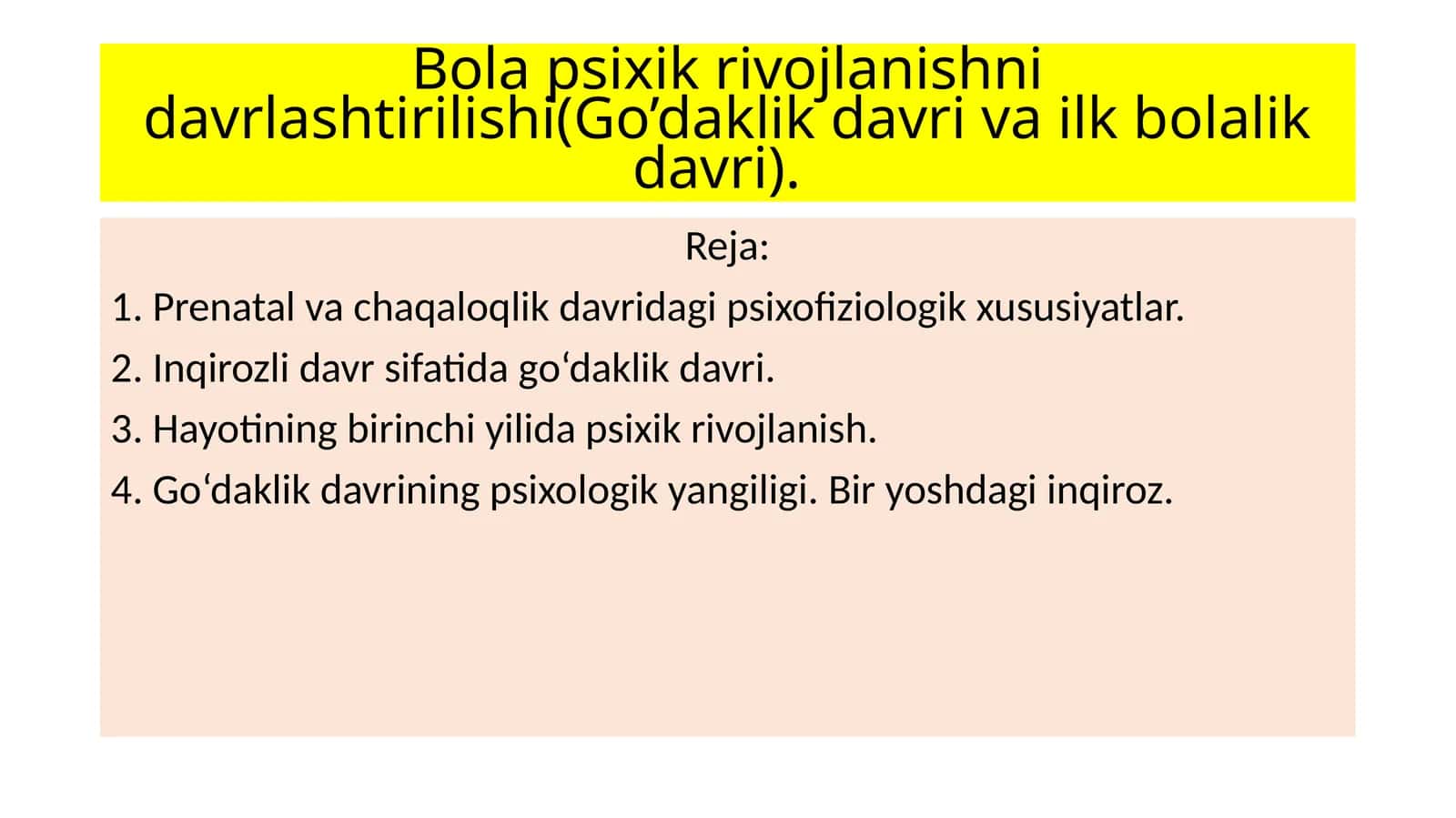 Bola psixik rivojlanishni davrlashtirilishi(Go’daklik davri va ilk bolalik davri)