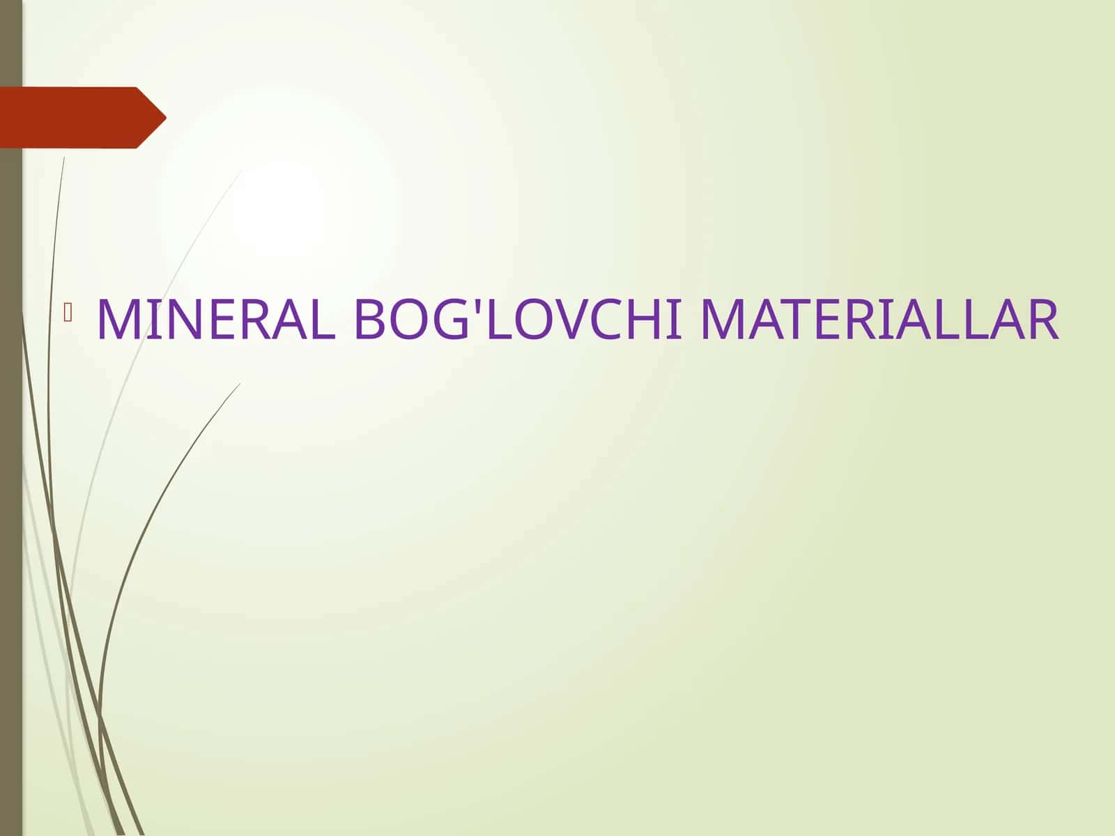 MINERAL BOG'LOVCHI MATERIALLAR
