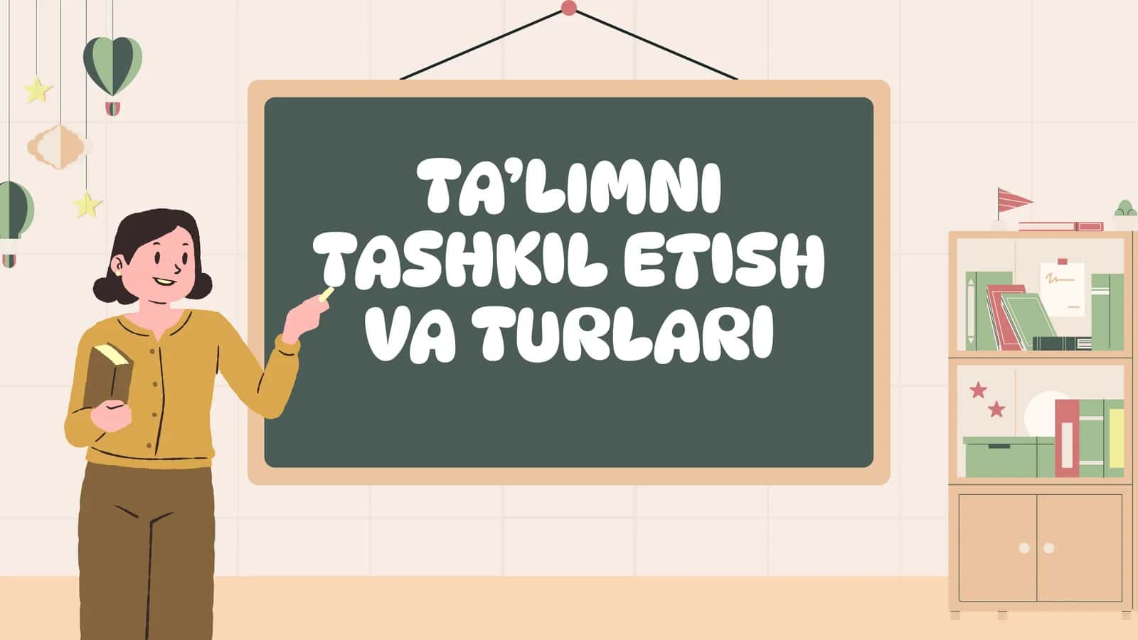Ta’limni tashkil etish va turlari