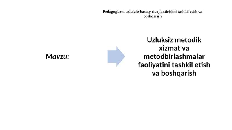 Uzluksiz metodik xizmat va metodbirlashmalar faoliyatini tashkil etish va boshqarish(1)