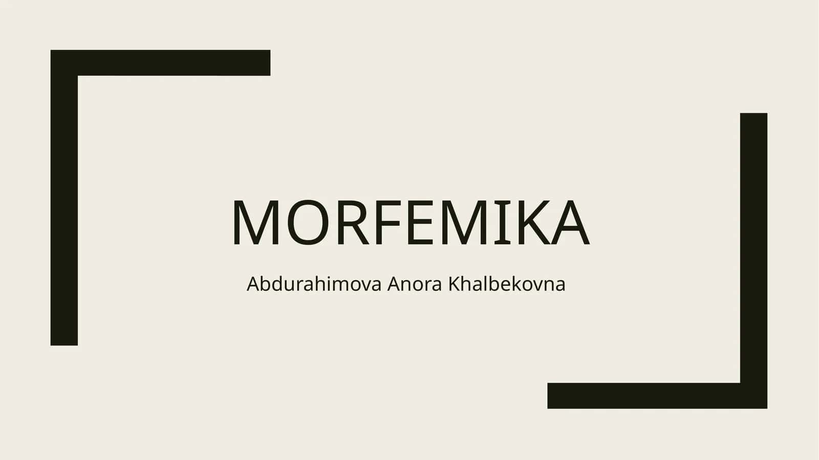 Hozirgi o’zbek adabiy tili. Morfemika