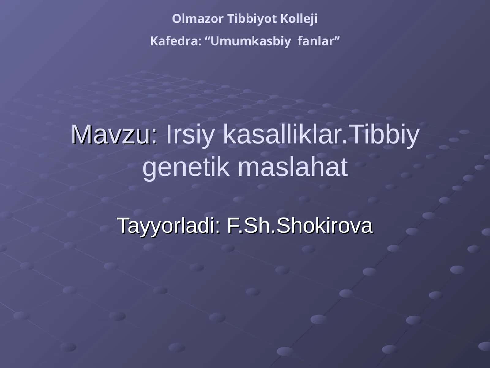 Irsiy kаsаlliklаr.Tibbiy gеnеtik mаslаhаt