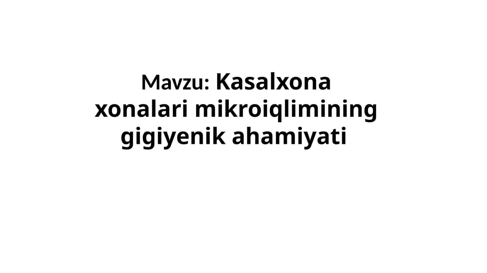 Kasalxona xonalari mikroiqlimining gigiyenik ahamiyati