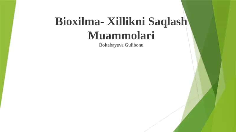Bioxilma- Xillikni Saqlash Muammolari
