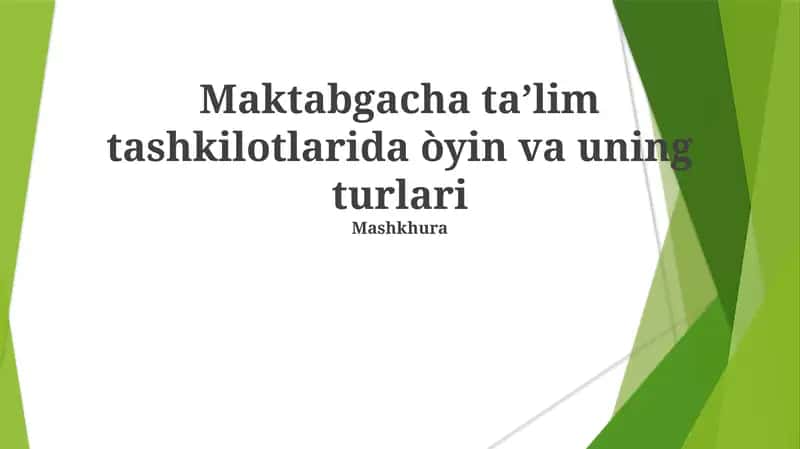 Maktabgacha ta’lim tashkilotlarida o'yin va uning turlari