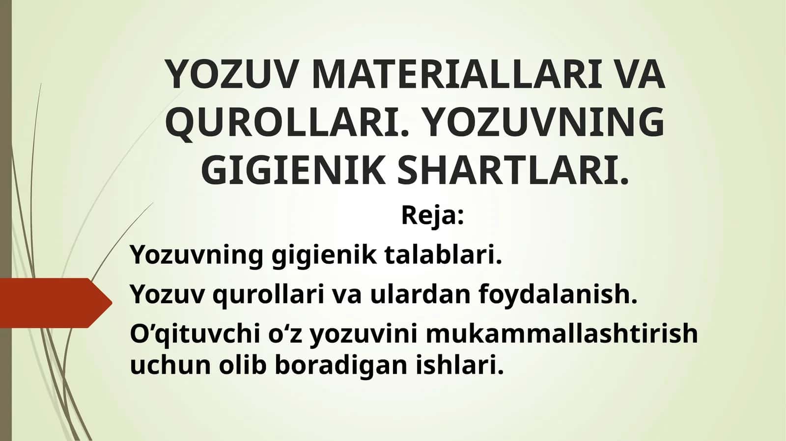 YOZUV MATERIALLARI VA QUROLLARI. YOZUVNING GIGIENIK SHARTLARI