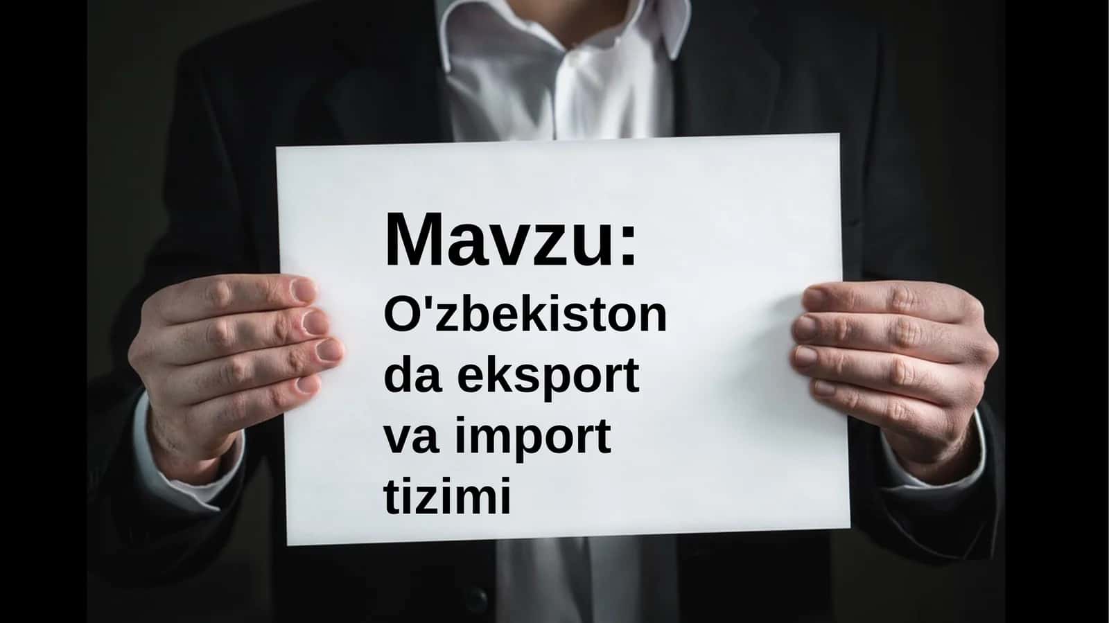 O'zbekistonda eksport va import tizimi