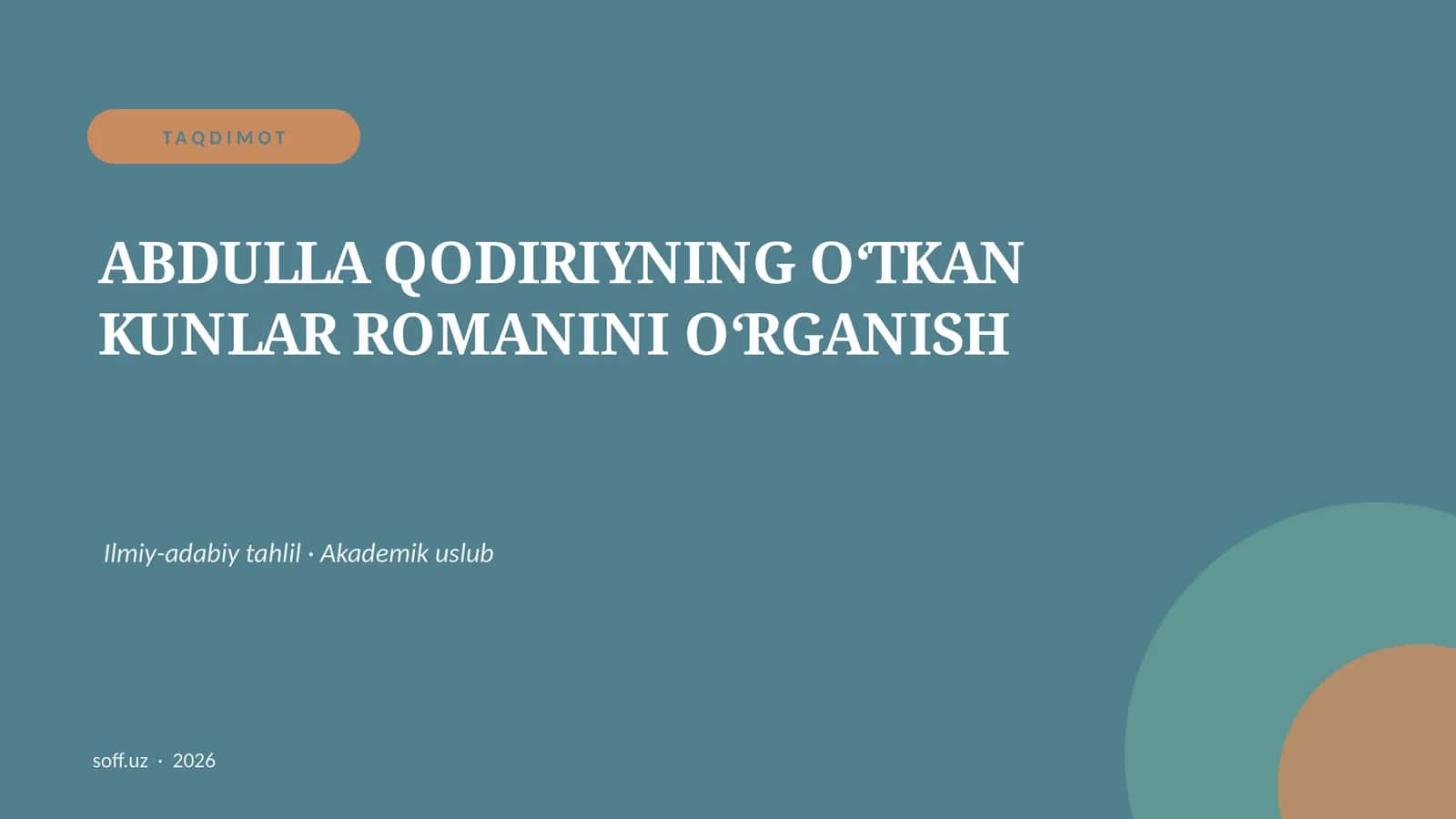 ABDULLA QODIRIYNING OʻTKAN KUNLAR ROMANINI OʻRGANISH