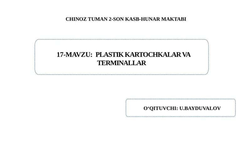 Plastik kartochkalar va terminallar.