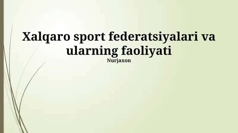 Xalqaro sport federatsiyalari va ularning faoliyati