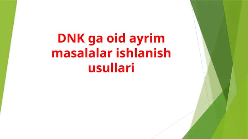DNK ga oid ayrim masalalar ishlanish usullari