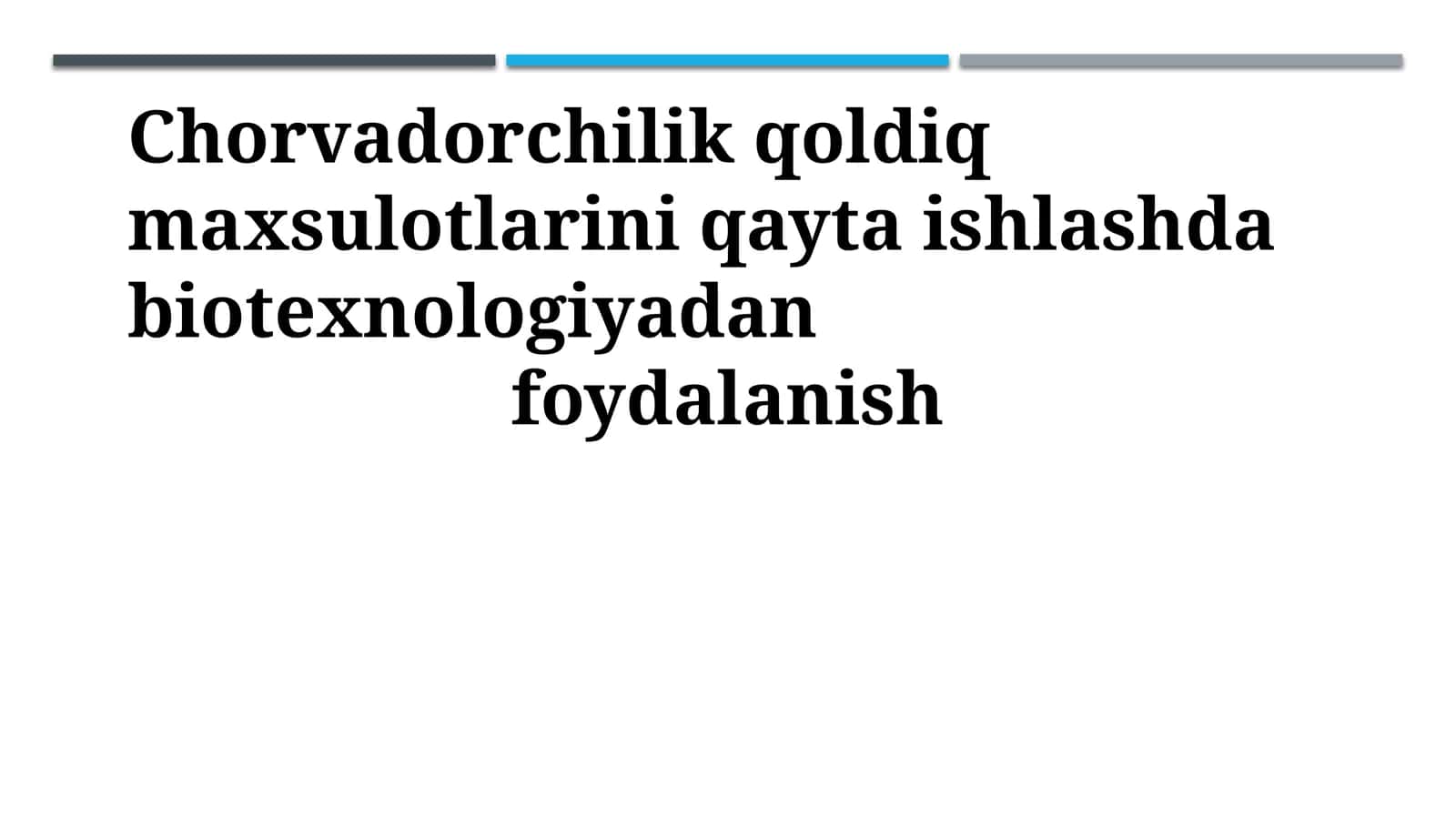 Chorvadorchilik qoldiq maxsulotlarini qayta ishlashda biotexnologiyadan foydalanish