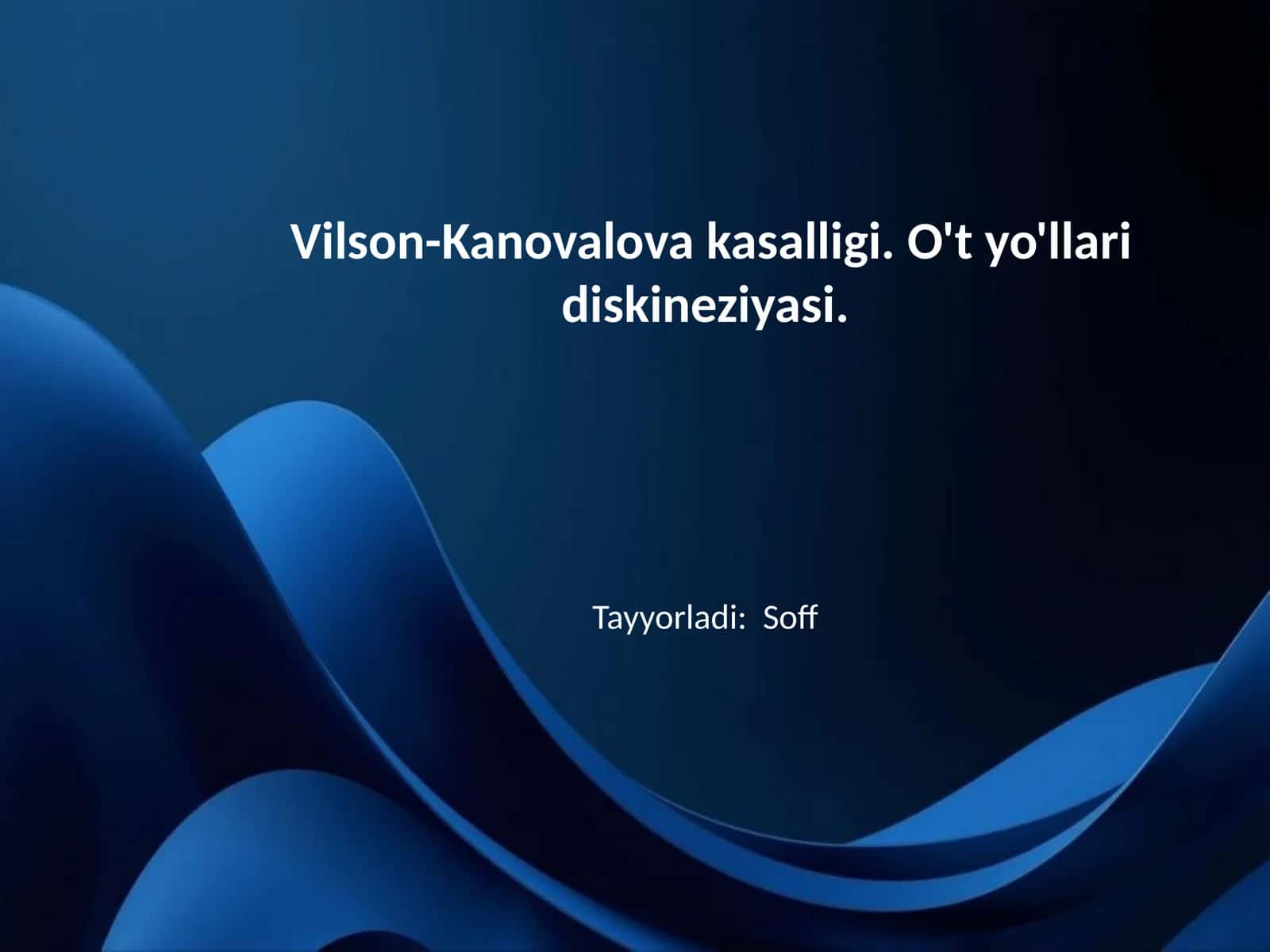 Vilson-Kanovalova kasalligi. O't yo'llari diskineziyasi
