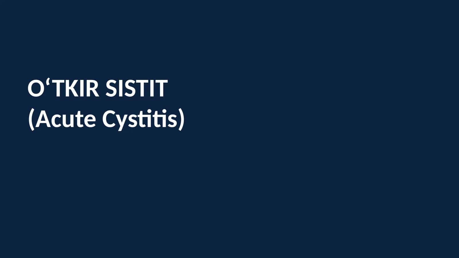 O‘TKIR SISTIT(Acute Cystitis)
