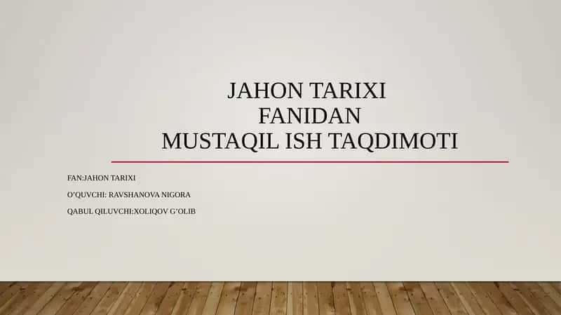 Jahon Tarixi Fanidan Mustaqil Ish Taqdimoti