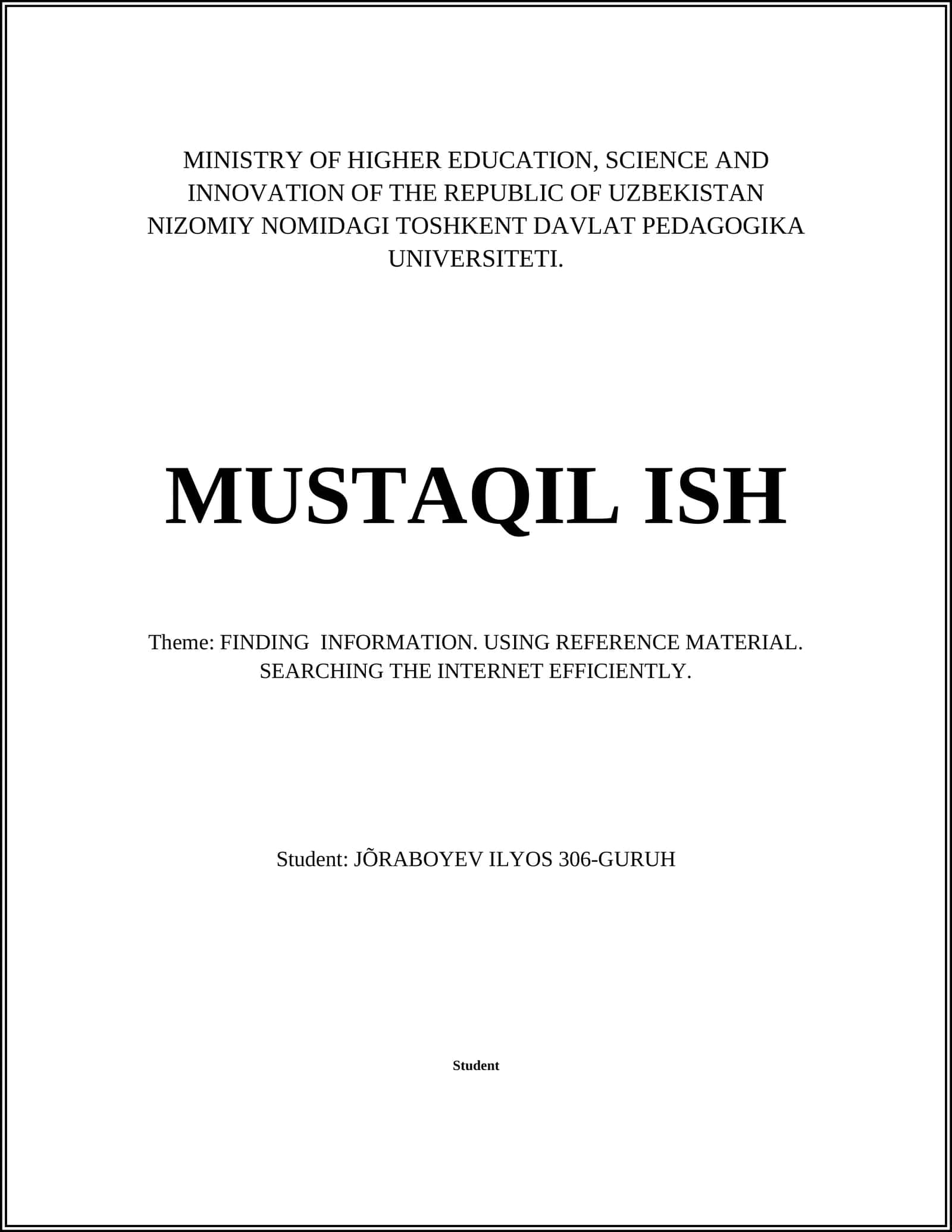 MUSTAQIL ISH Theme: FINDING INFORMATION. USING REFERENCE MATERIAL. SEARCHING THE INTERNET EFFICIENTLY