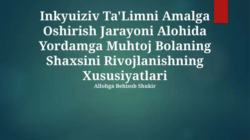 Inkyuiziv Ta'limni Amalga Oshirish Jarayoni Alohida Yordamga Muhtoj Bolaning Shaxsini Rivojlanishning Xususiyatlari