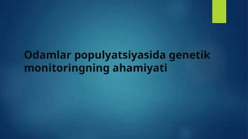 Odamlar populyatsiyasidagi genetik monitoringning ahamiyati
