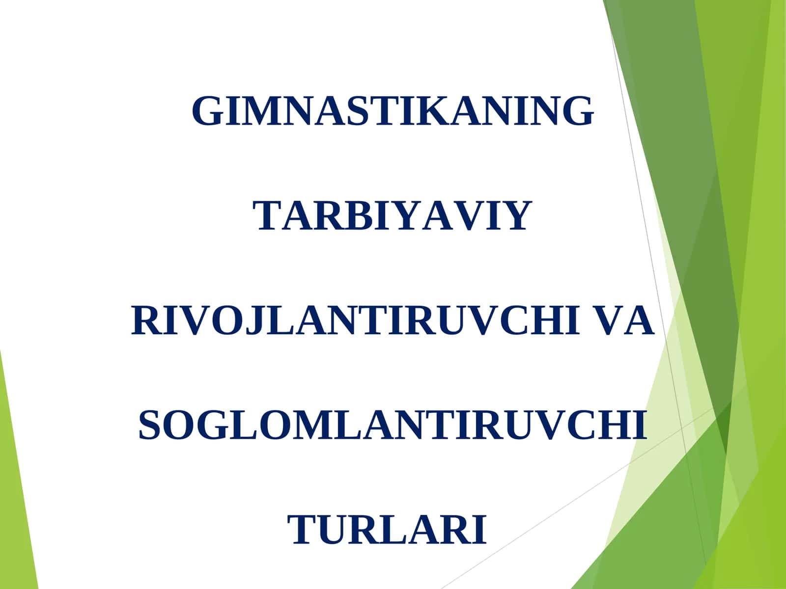 Gimnastikaning Tarbiyaviy Rivojlanhtiruvchi va Sog'lomlantiruvchi Turlari