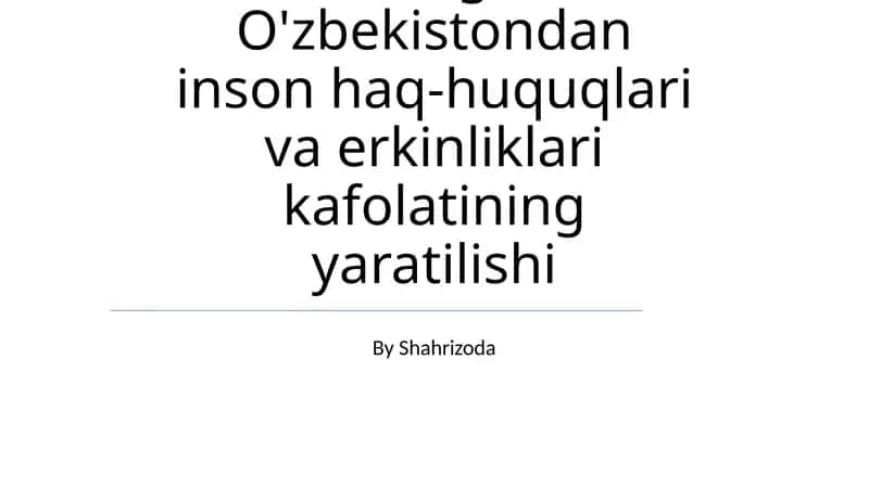 Yangi O'zbekistondan inson haq-huquqlari va erkinliklari kafolatining yaratilishi
