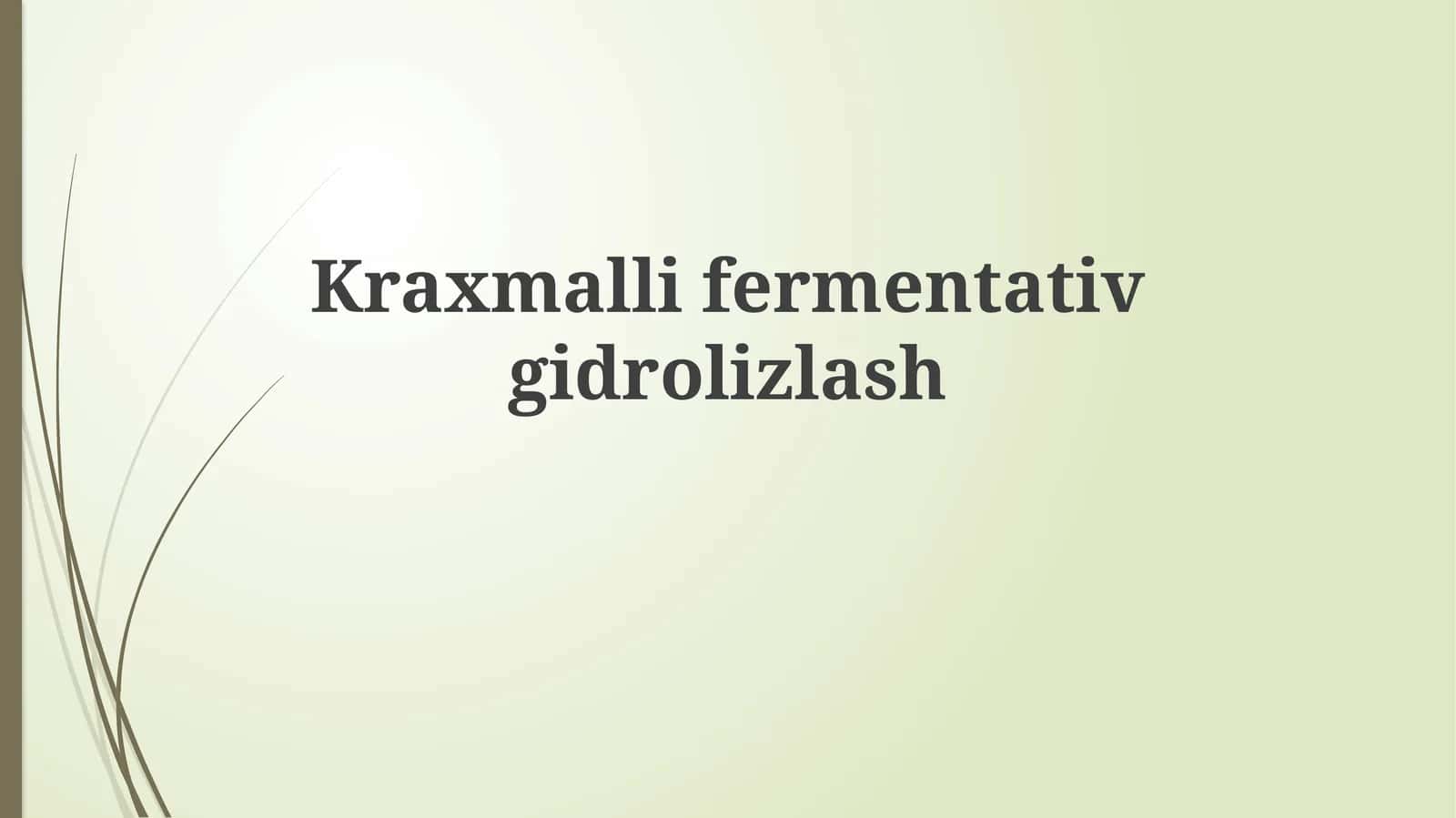 Kraxmal fermentativ gidrolizlash