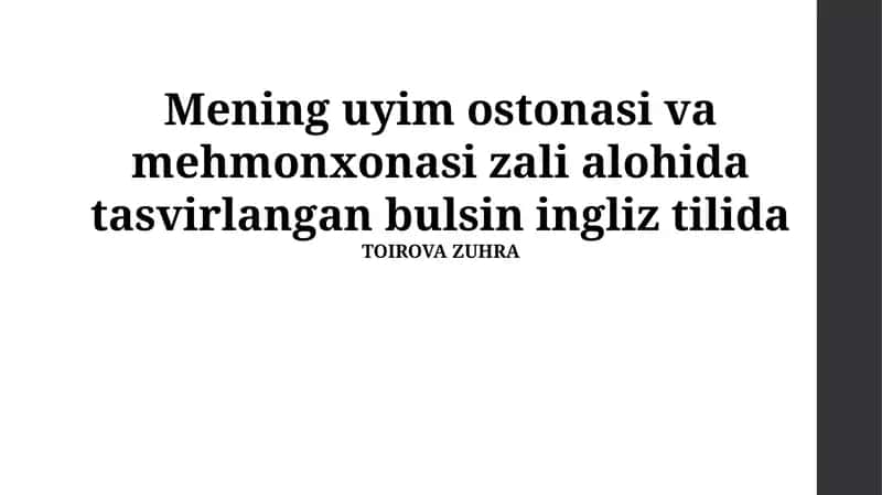 Mening uyim ostonasi va mehmonxonasi zali alohida tasvirlangan bulsin ingliz tilida