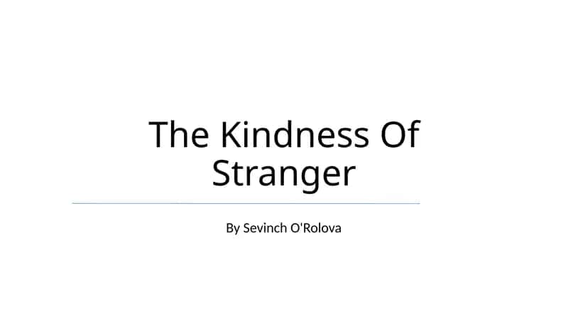 The Kindness Of Stranger