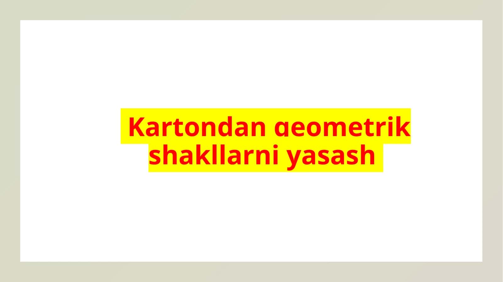 Karton Geometrik Shakllarni Yasash