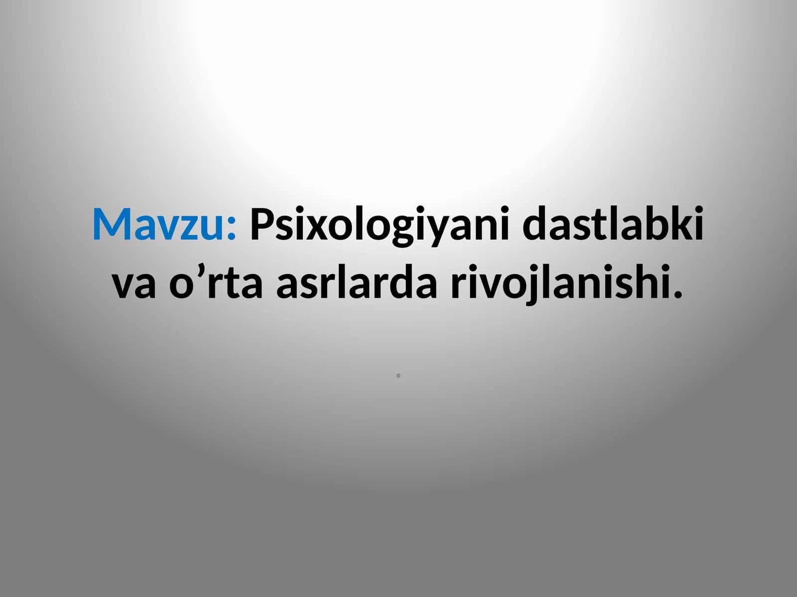 Psixologiyanidastlabkivao’rtaasrlardarivojlanishi