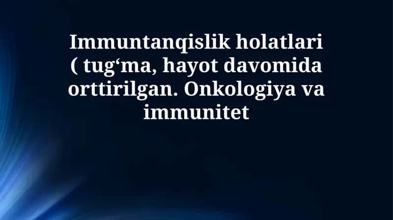 Immunitet tanqisligi va onkologiya