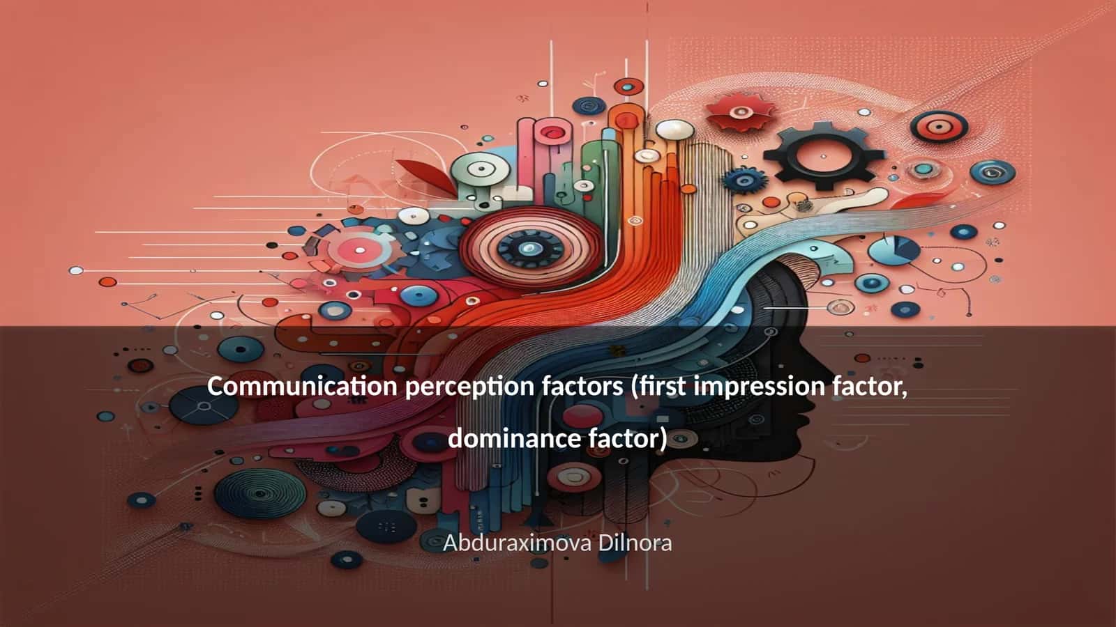 Communication perception factors (first impression factor, dominance factor)