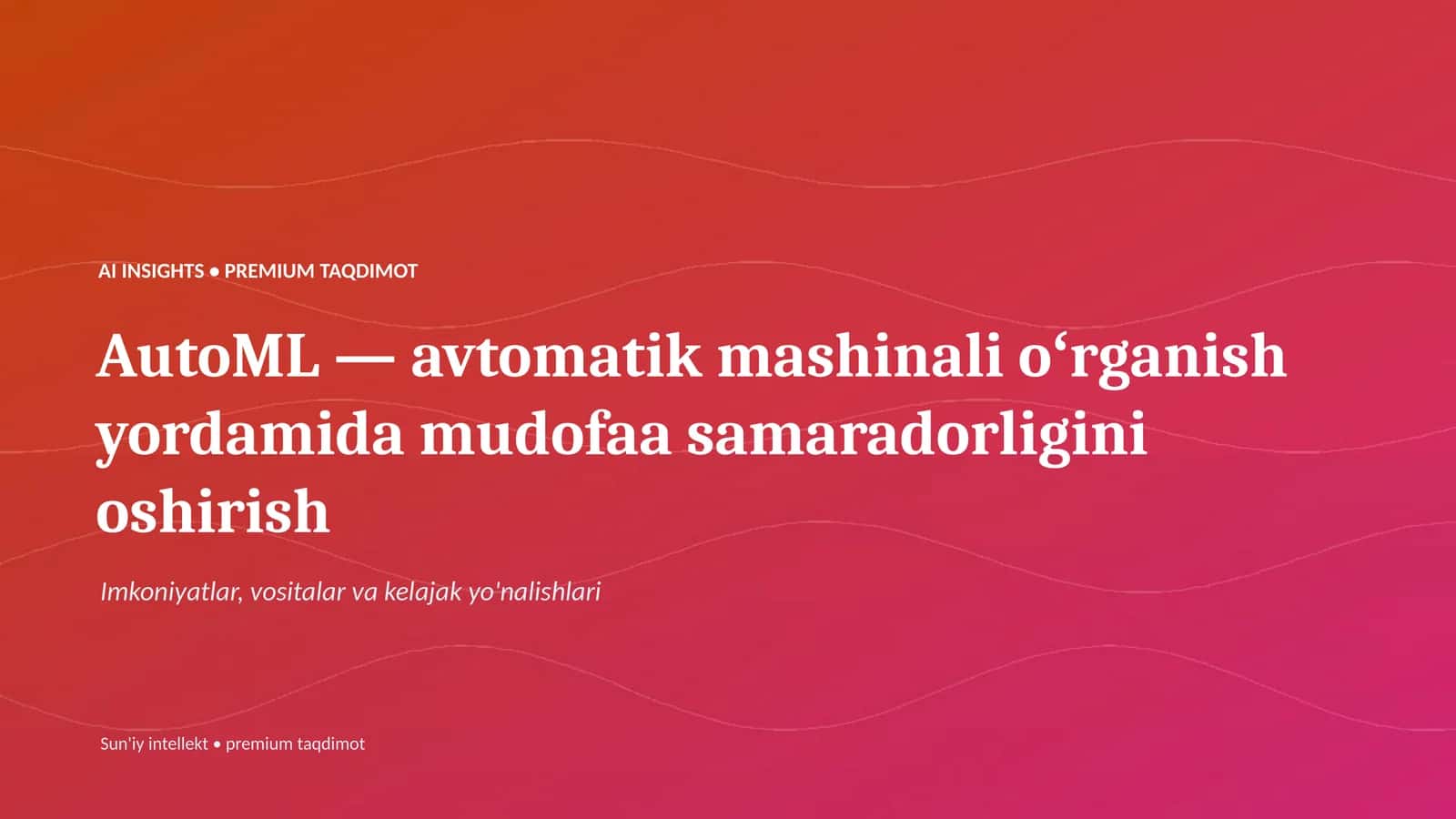 AutoML — avtomatik mashinali oʻrganish yordamida mudofaa samaradorligini oshirish
