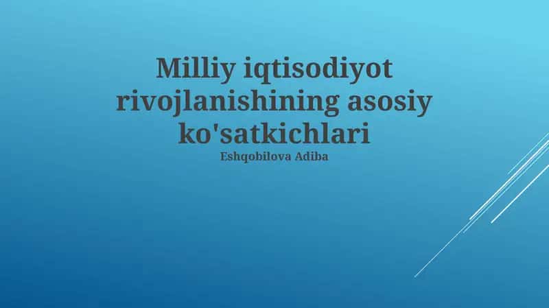 Milliy iqtisodiyot rivojlanishining asosiy ko'satkichlari