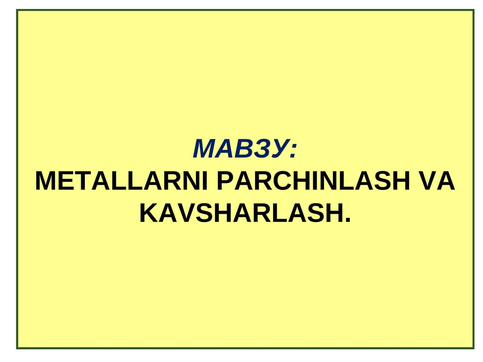METALLARNI PARCHINLASH VA KAVSHARLASH