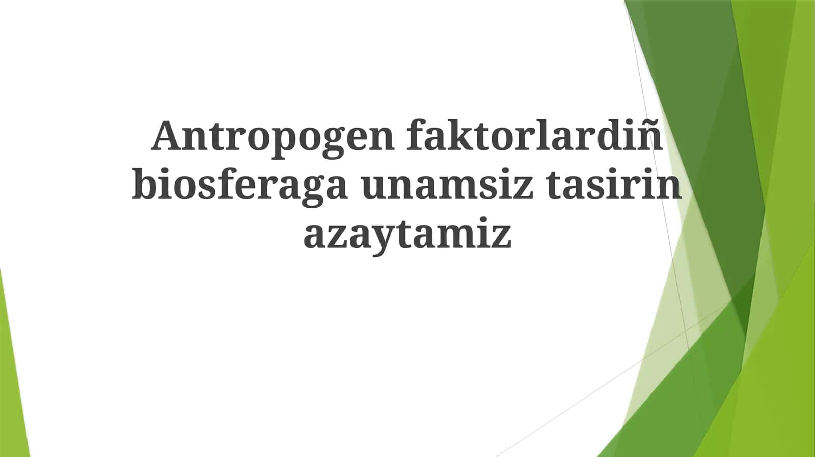 Адам факторлариның биосфераға кері тәсирини азайтыў
