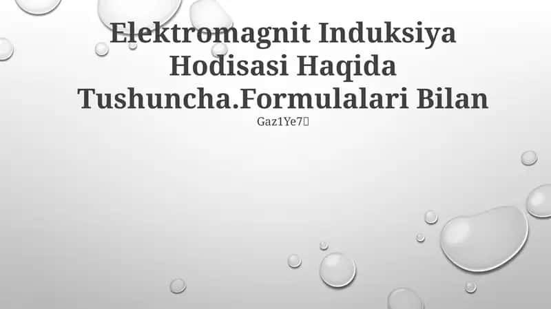 Elektromagnit Induksiya Hodisasi Haqida Tushuncha.Formulalari Bilan