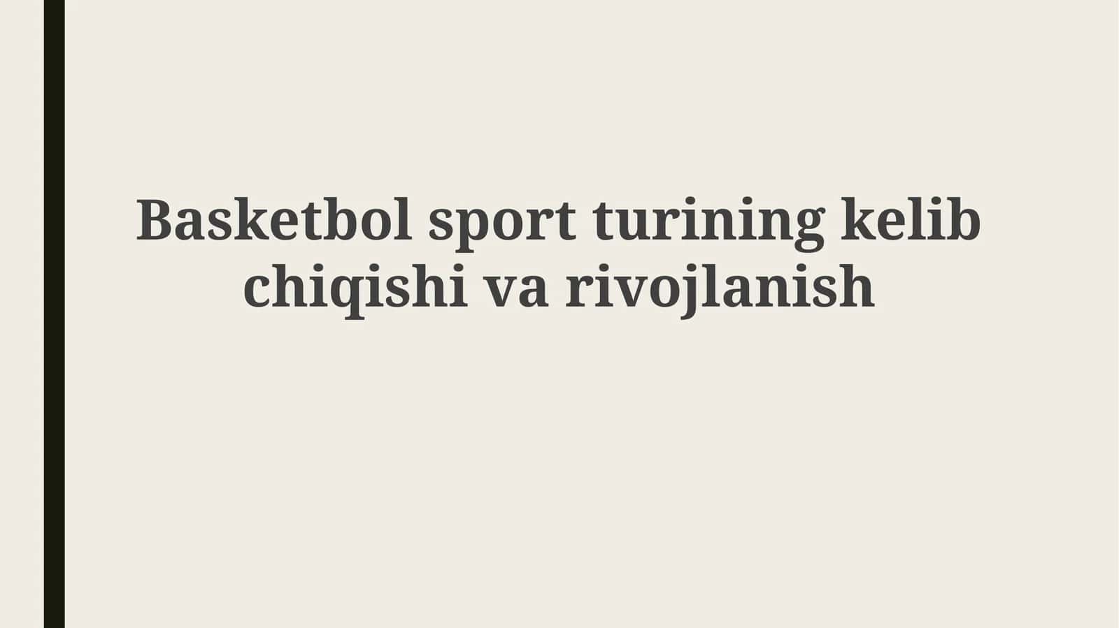 Basketbol sport turining kelib chiqishi va rivojlanishi