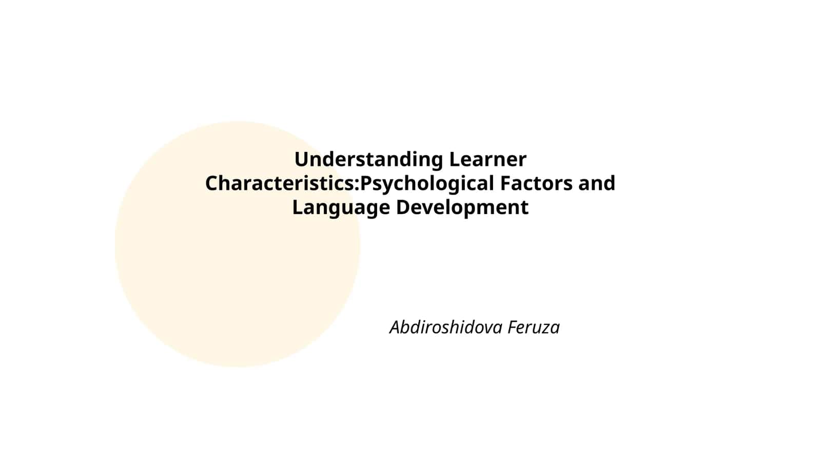 Understanding Learner Characteristics:Psychological Factors and Language Development