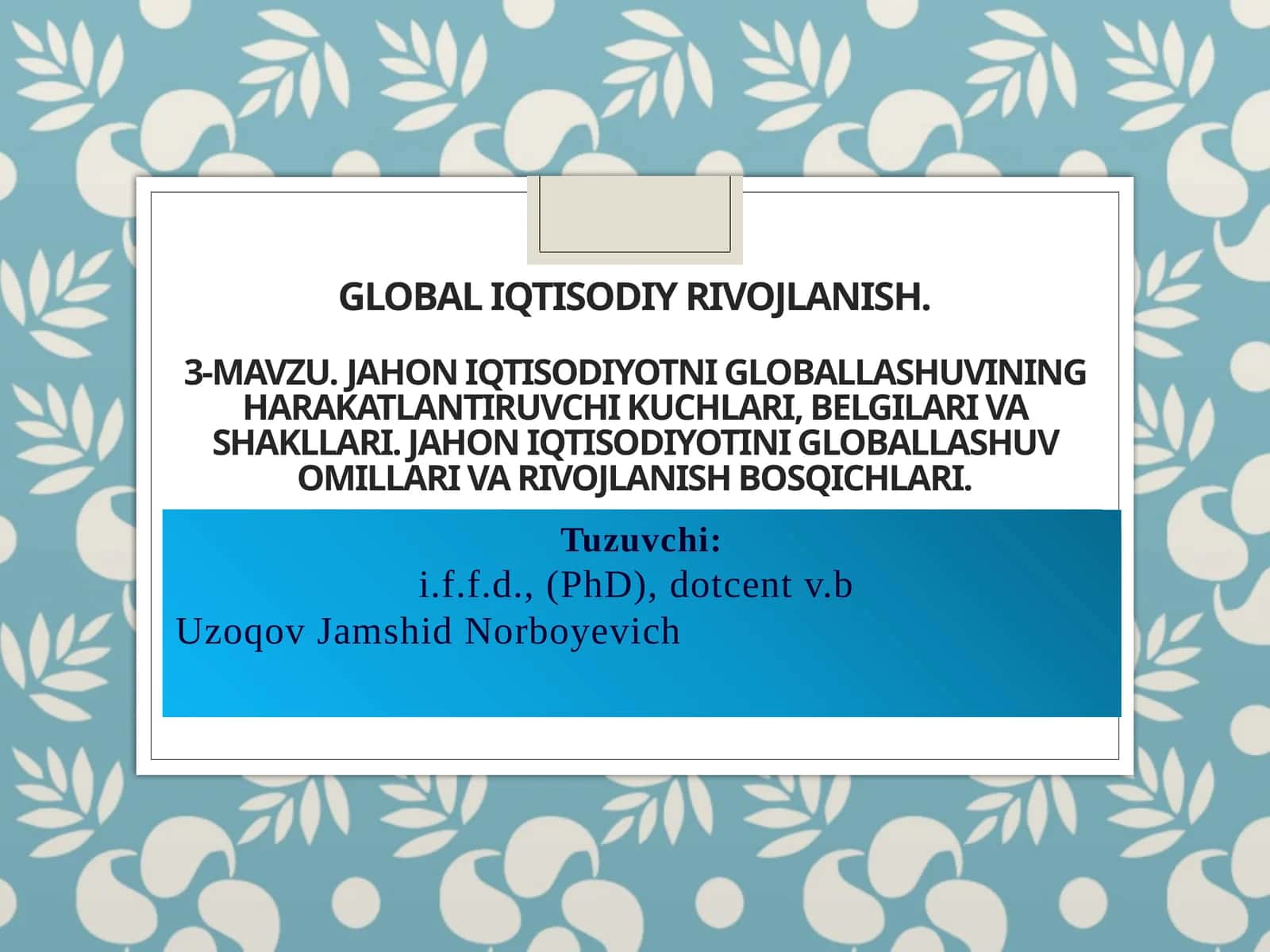 GLOBAL IQTISODIYRIVOJLANISH.3-mavzu