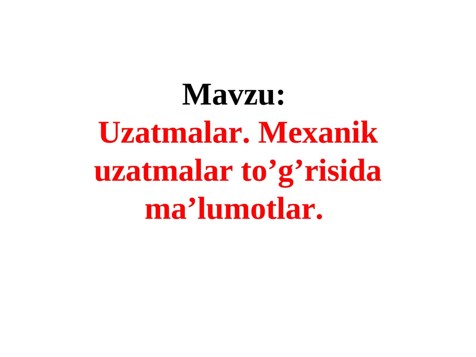 Uzatmalar.Mexanik uzatmalar to’g’risida ma’lumotlar